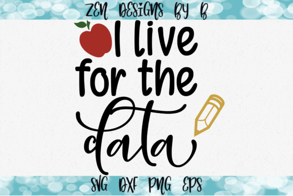 I Live for the Data Teacher Graphic