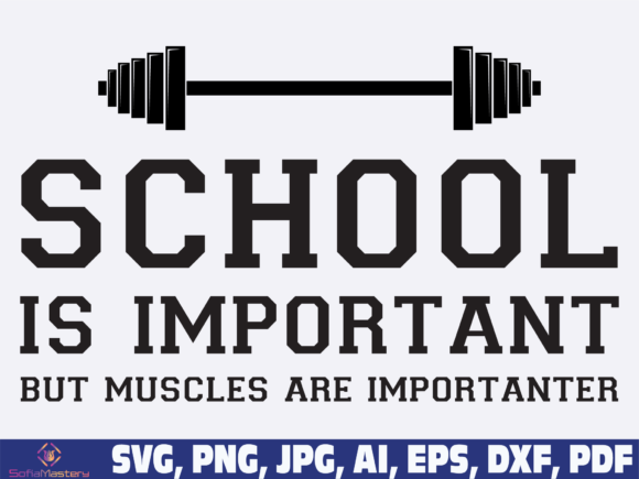 School is Important, but Muscles Are Imp