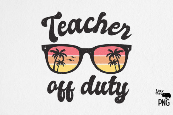 Teacher off Duty Sublimation: A Closer Look