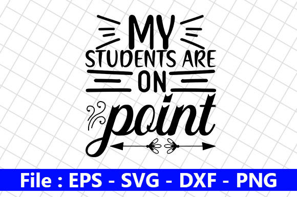 Teacher Quotes Design: My Students Are on Point