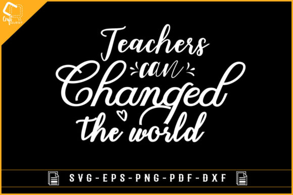 Teachers Can Change the World Tshirt Svg Review